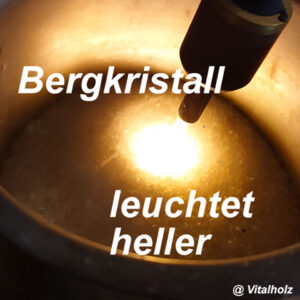 Aufschmelzen Bergkristall Bild2
